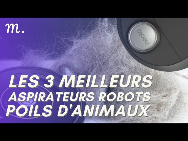 TOP 3 MEILLEURS ASPIRATEURS ROBOT POILS D'ANIMAUX