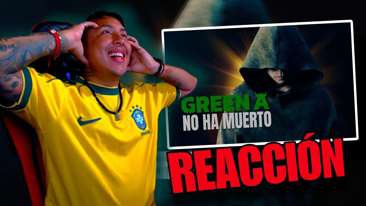 REACCIÓN a GREEN A - ¡GREEN A NO HA MUERTO! 💚☠️