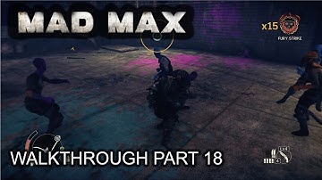 Mad Max - 100% Walkthrough part 18 - 1080p 60fps - No commentary