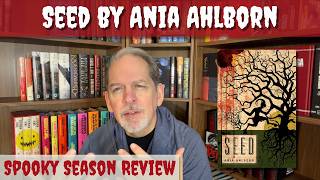 This Debut Horror Novel Shocked Me (Seed by Ania Ahlborn)