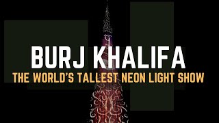World's best, biggest & tallest neon light show @ Dubai's Burj Khalifa