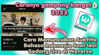 CARA MENAMPILKAN SUBTITLE/TRANSLATE BAHASA INDONESIA KETIKA IDOL SEDANG LIVE DI WEVERSE