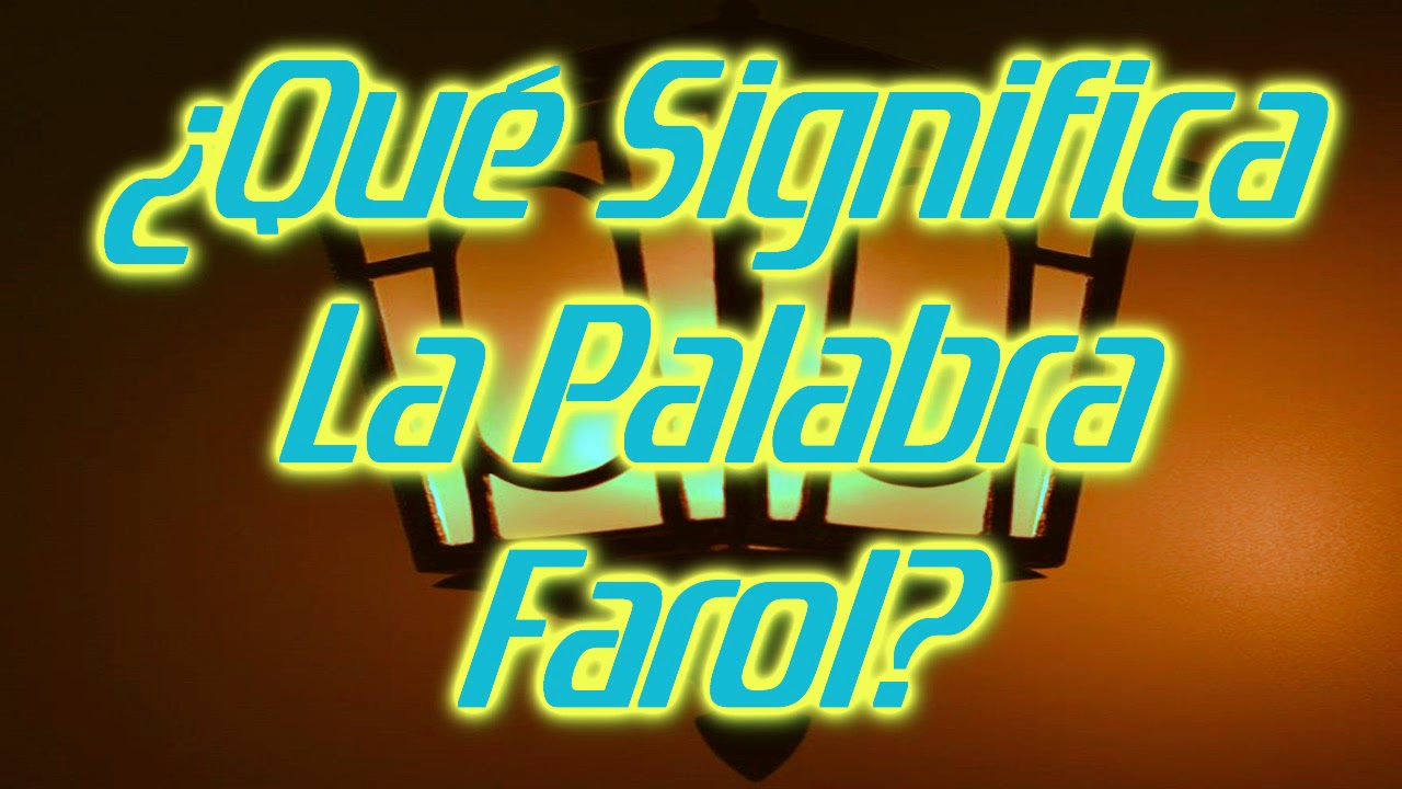 Significado de farol en una persona