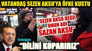 Erdoğan Dilini Koparırız Dedi, Vatandaş Sezen Aksuya Öfke Kustu Onun Adı Sazan Aksu