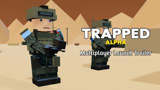 Trapped Alpha - Multiplayer Launch Trailer