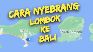 CARA nyebrang dari  Lombok  Ke Bali