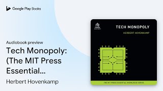 Tech Monopoly: (The MIT Press Essential… by Herbert Hovenkamp · Audiobook preview