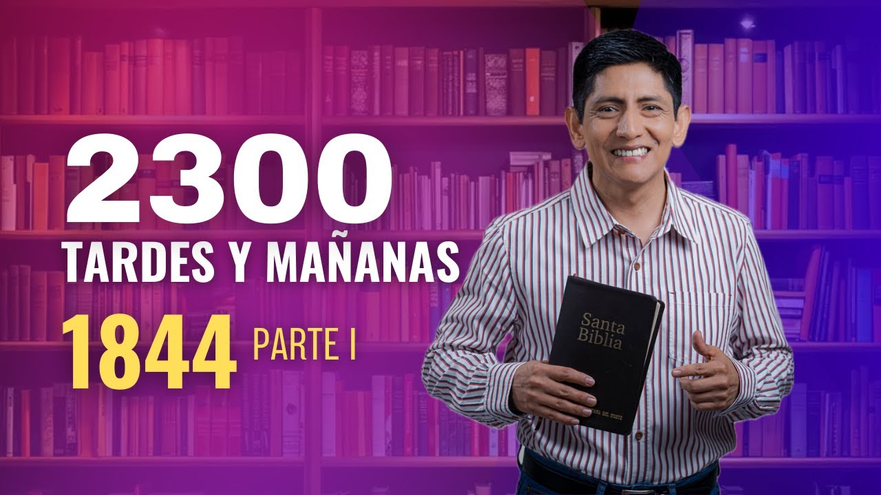 [Daniel 8:14 - Parte 1] 2300 TARDES Y MAÑANAS | Pr Joel Acuña - YouTube