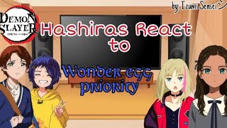 Hashiras React to Wonder egg priority || Requested || KNY