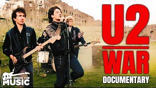 U2: War | Full Music Documentary | U2 | Bono | Adam Clayton | The Edge | Larry Mullen Jr.