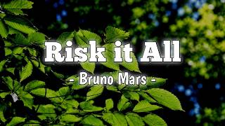 Bruno Mars - Risk it All ( Lyrics )