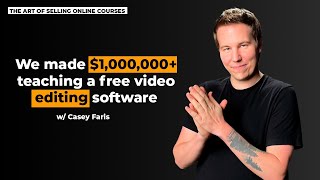 $1,000,000+ Revenue & 418K Subscribers Teaching Davinci Resolve  | The Art Of Selling Online Courses