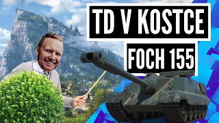 Jsem zpět! TD v kostce - Foch 155