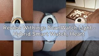 Review Withings ScanWatch Light - Hybrid Smart Watch, Heart Rate Monitoring, Fitness Tracker, Cycle