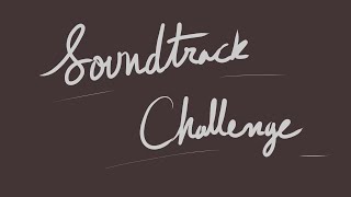 Soundtrack Challenge - Part 1