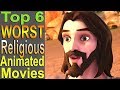 Top 6 Worst Religious Animated Movies