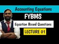 Accounting Equations | Equations Based Questions | FY BMS | PRADEEP GIRI SIR