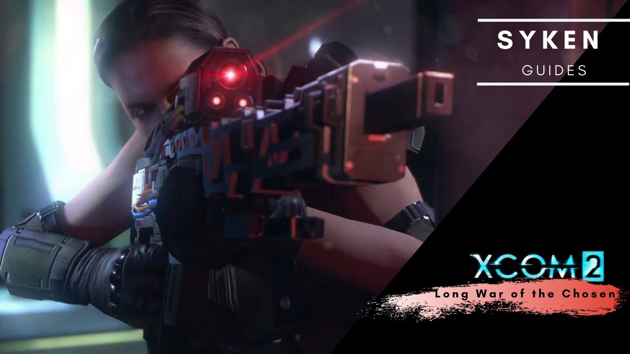xcom 2 long war guide xcom 2 long war guide