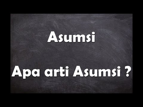 Video: Apa yang dimaksud dengan asumsi?