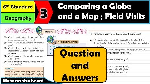 Comparing a Globe and a Map; Field Visits | Question Answers |Geography | Class 6
