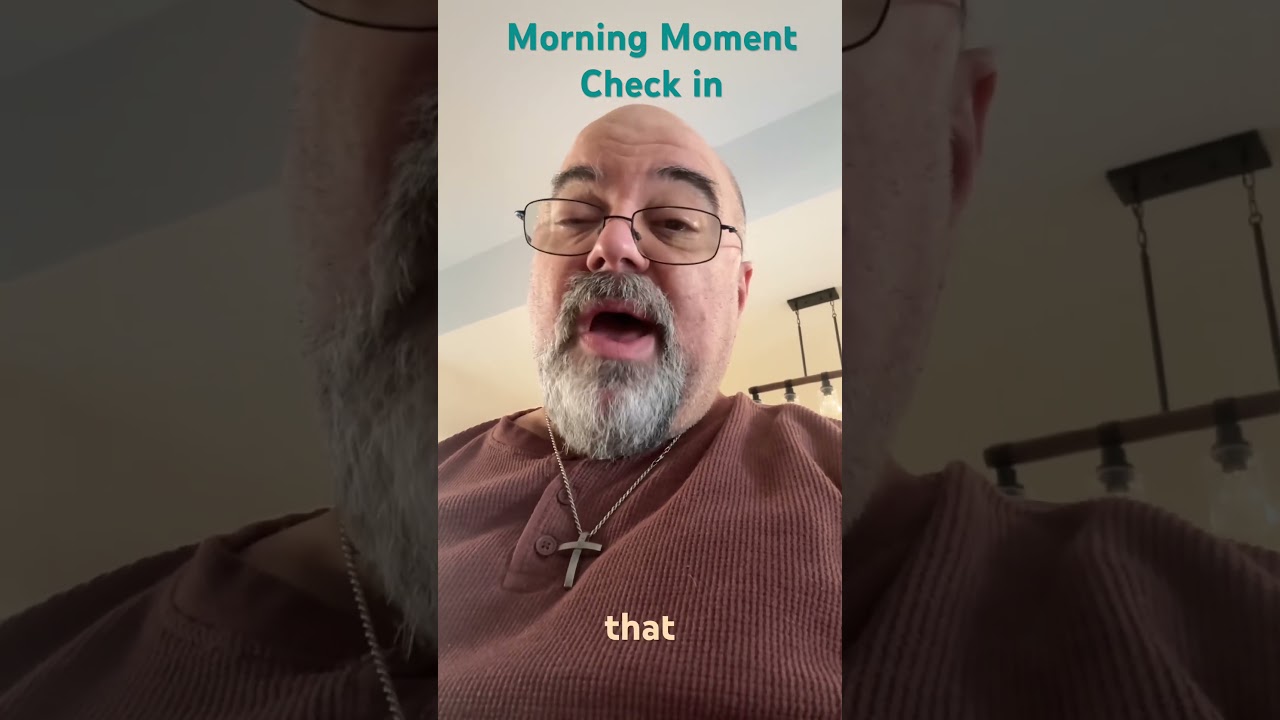 Morning Moment- check in