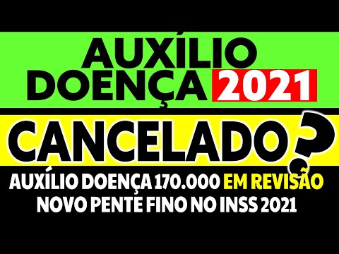 💥AUXÍLIO DOENÇA 2021 CANCELADO? Novo Pente Fino do INSS no auxílio-doença: 170.000 benefícios...