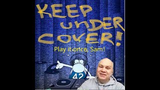Keep under Cover! N48. Специальный гость - создатель канала Play It Once, Sam!