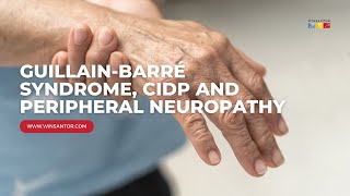 GuillainBarré Syndrome, CIDP and Peripheral Neuropathy