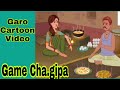 Game Cha.gipa Hiralalni nokdang|Garo moral stories|#motivational#| Garo Cartoon Video