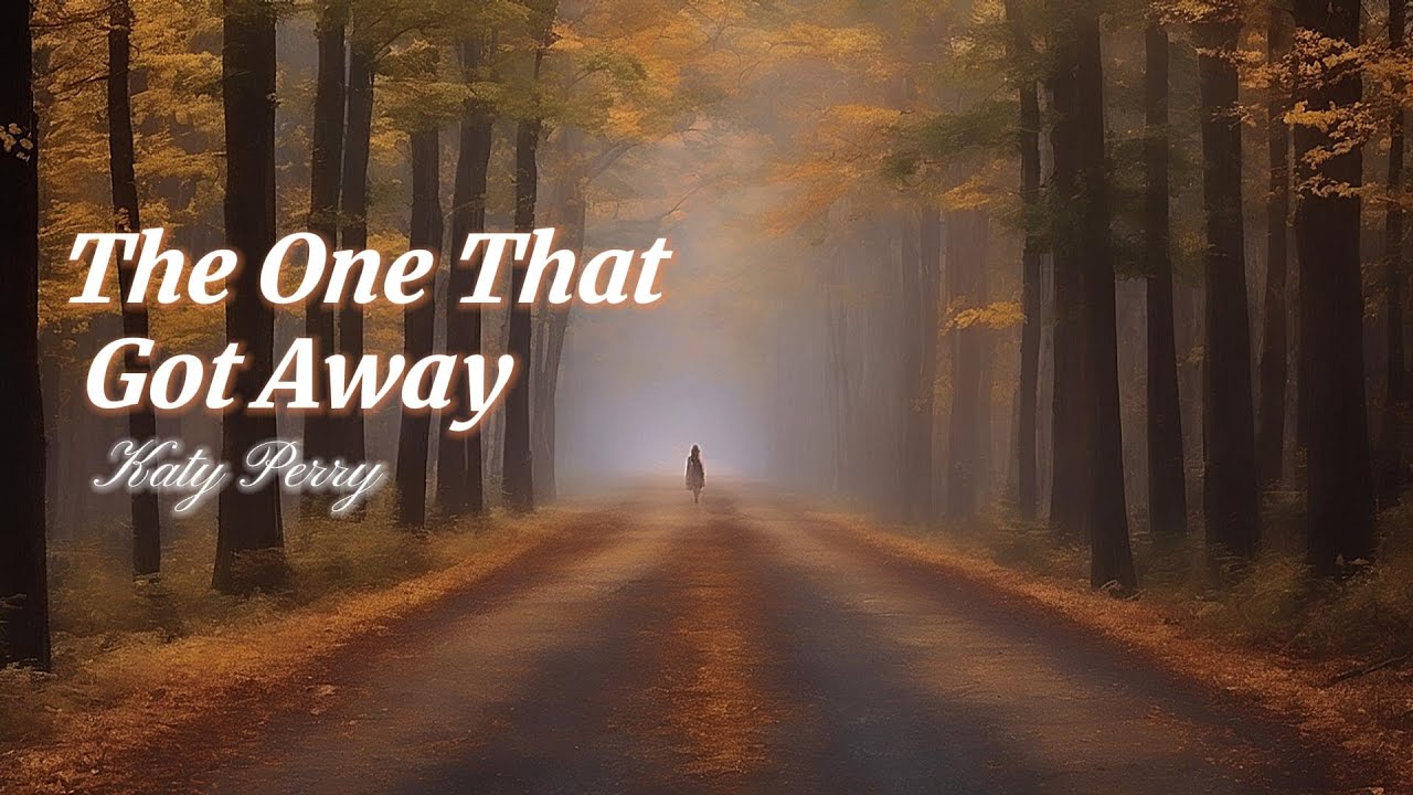 Katy Perry Got Away Lyrics Katy Perry - The One That Got Away (Lyrics) - YouTube