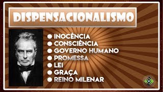 O que é Dispensacionalismo?