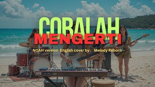 Cobalah Mengerti / Try to Understand”  –  NOAH     English version  cover by :   Melody Reborn