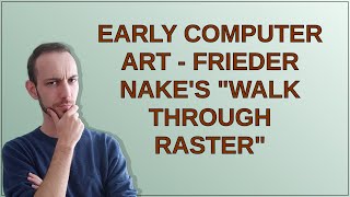 Mathematica: Early computer art - Frieder Nake's "Walk Through Raster"