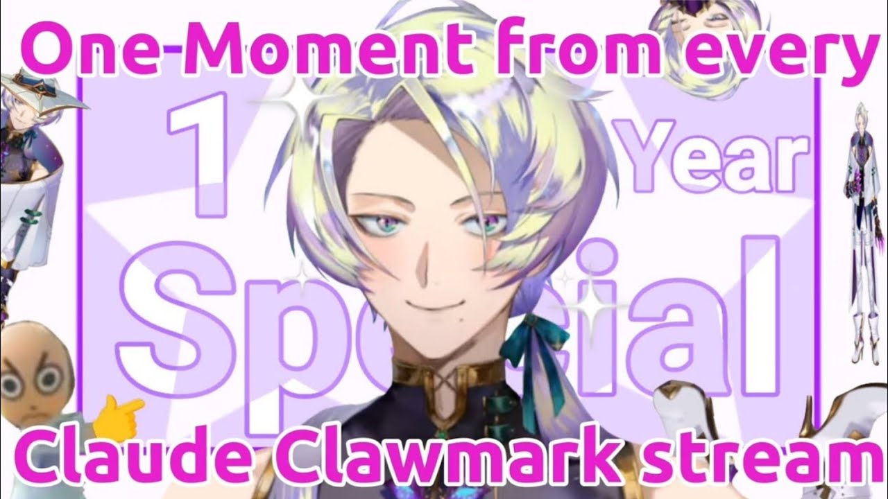 One Moment from Every CLAUDE CLAWMARK stream 【1 YEAR SPECIAL COMPILATION】