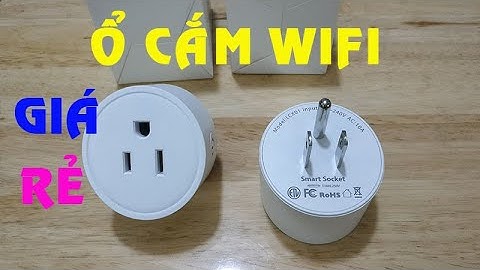 Ổ CẮM WIFI THÔNG MINH GIÁ RẺ. Hướng dẫn cài App Smart life