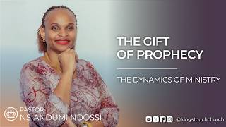 The Gift of Prophecy | Pastor Nsiandumi Ndossi