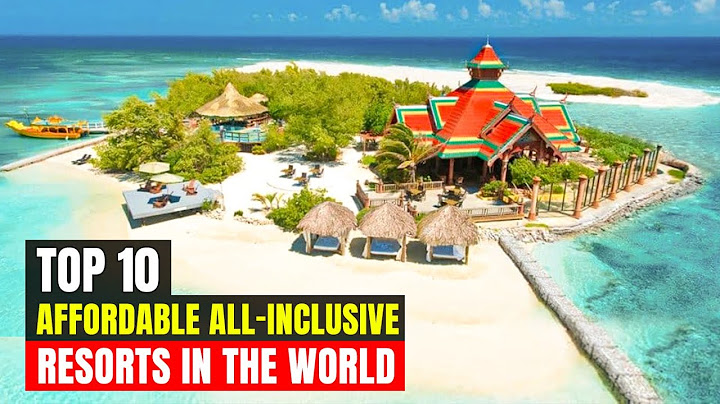 Top 10 betaalbare all-inclusive resorts ter wereld