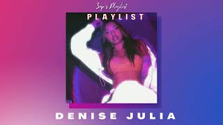 PLAYLIST #36  Denise Julia Playlist