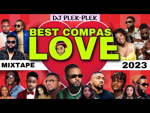 Mixtape 2023 compas love by Dj PLEK PLEK class=