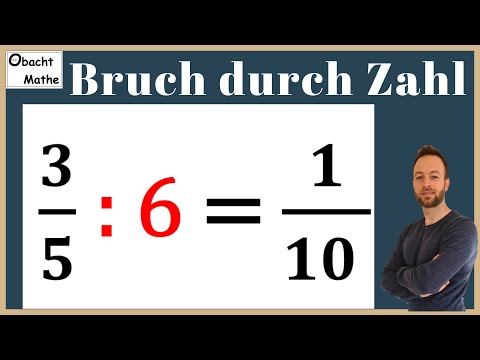 Video: So Dividieren Sie Einen Bruch Durch Eine Zahl