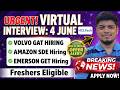 Urgent Virtual Interview on 4 June | Volvo GAT Hiring | Amazon SDE, Emerson GET | Freshers Eligible