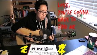 Love, You're Gonna Have To Find Me // KAI HONG [Original] // NPR Tiny Desk Contest 2017