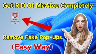 Get RID Of McAfee Pop ups | Remove McAfee From PC Laptop Completely | Stop Fake Pop ups McAfee