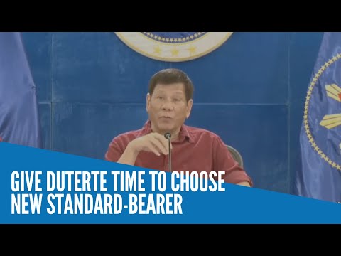 Give Duterte time to choose new standard-bearer