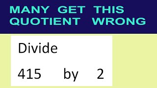 Divide 415 by 2 many get this quotient wrong - YouTube