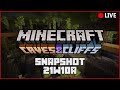 Minecraft 1.17 Caves and Cliffs LIVE Discussion &amp; Snapshot 21w10a!