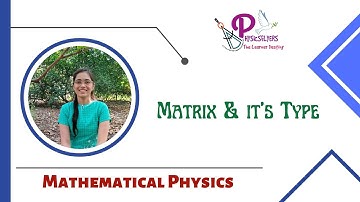 Types of Matrix || L1 Matrix - Mathematical Physics || IITJAM, CSIRNET, GATE, JEST, BARC,Other exams