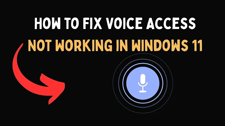 How to Fix Voice Access Not Working in Windows 11