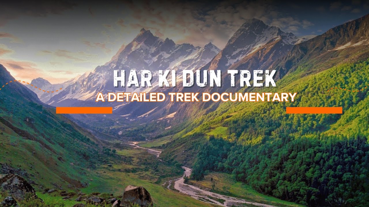 Har Ki Dun Trek, A Detailed Trek Documentary | By Trekup India