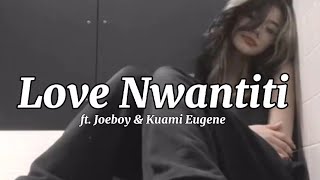 CKay - Love Nwantiti Remix ft. Joeboy & Kuami Eugene [Ah Ah Ah] | tiktokremix | zodiac lyrics